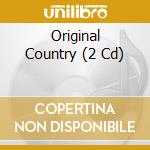 Original Country (2 Cd) cd