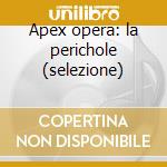 Apex opera: la perichole (selezione) cd