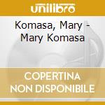 Komasa, Mary - Mary Komasa cd