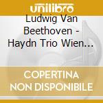 Ludwig Van Beethoven - Haydn Trio Wien - Apex: Piano Trii Nn. 2 - 5 & 6 cd