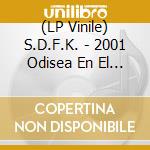 (LP Vinile) S.D.F.K. - 2001 Odisea En El Lodo vinile