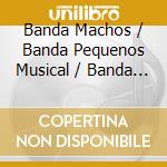 Banda Machos / Banda Pequenos Musical / Banda Magu - Tres Grandes Bandas 2 cd