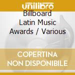 Billboard Latin Music Awards / Various cd