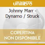 Johnny Marr - Dynamo / Struck cd musicale di Johnny Marr