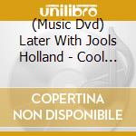 (Music Dvd) Later With Jools Holland - Cool Britannia cd