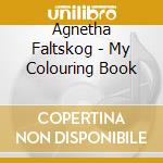 Agnetha Faltskog - My Colouring Book cd musicale di Agnetha Faltskog