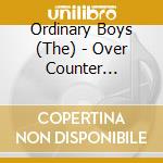 Ordinary Boys (The) - Over Counter Culture cd musicale di ORDINARY BOYS