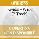 Kwabs - Walk (2-Track)