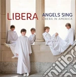 Libera - Angels Sing Libera In America cd