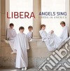 Libera - Angels Sing Libera In America cd