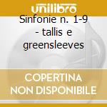 Sinfonie n. 1-9 - tallis e greensleeves cd