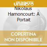 Nikolaus Harnoncourt: A Portait cd musicale di Nikolaus Harnoncourt