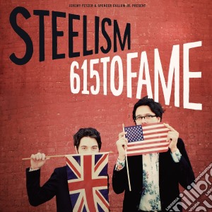 (LP Vinile) Steelism - 615 To Fame lp vinile di Steelism