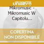 Mikromusic - Mikromusic W Capitolu (Cd+Dvd) cd