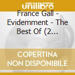 France Gall - Evidemment - The Best Of (2 Cd) cd