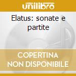 Elatus: sonate e partite cd