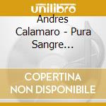 Andres Calamaro - Pura Sangre (Cd+Dvd) cd
