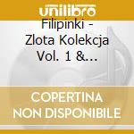 Filipinki - Zlota Kolekcja Vol. 1 & Vol. 2 cd