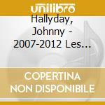 Hallyday, Johnny - 2007-2012 Les Albums Studios Warner (4 Cd) cd musicale di Hallyday, Johnny