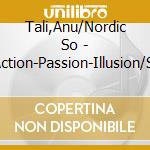 Tali,Anu/Nordic So - T??R:Action-Passion-Illusion/Sibelius cd