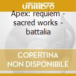 Apex: requiem - sacred works - battalia cd