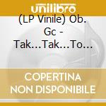 (LP Vinile) Ob. Gc - Tak...Tak...To Ja ! vinile