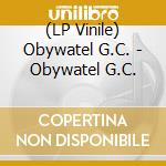 (LP Vinile) Obywatel G.C. - Obywatel G.C. vinile