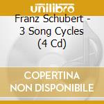 Franz Schubert - 3 Song Cycles (4 Cd) cd musicale di Ian Bostridge