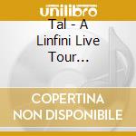 Tal - A Linfini Live Tour (Collectors Edition) (3 Cd) cd