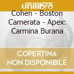 Cohen - Boston Camerata - Apex: Carmina Burana cd