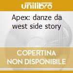 Apex: danze da west side story cd