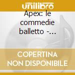 Apex: le commedie balletto - phaeton cd