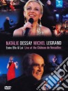 (Music Dvd) Dessay / Legrand - Entre Elle & Lui - Live in Versailles cd