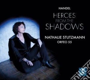 Georg Friedrich Handel - Heroes From The Shadows - Nathalie Stutzmann cd musicale di Nathalie Stutzmann