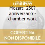 Mozart: 250? anniversario - chamber work cd