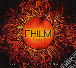 Philm - Fire From The Evening Sun cd musicale di Philm