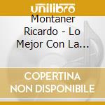 Montaner Ricardo - Lo Mejor Con La London Metropo cd musicale di Montaner Ricardo