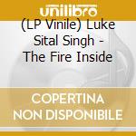 (LP Vinile) Luke Sital Singh - The Fire Inside