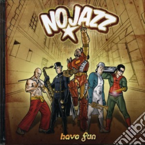 No Jazz - Have Fun cd musicale di No Jazz