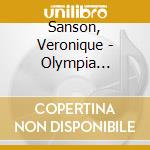 Sanson, Veronique - Olympia 2005/Ed.Limitee (2 Cd) cd