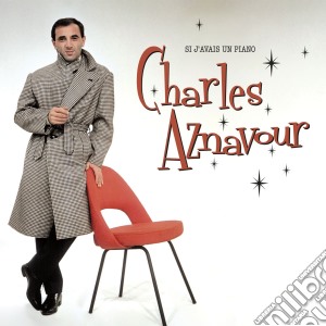 Charles Aznavour - Si J'Avais Un Piano - Best Of cd musicale di Charles Aznavour