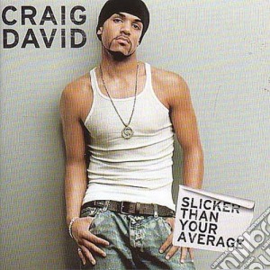 David Craig - Slicker Than Your Average cd musicale di DAVID CRAIG
