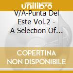V/A-Punta Del Este Vol.2 - A Selection Of Poolside Beats & Beach House (2 Cd) cd