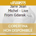 Jarre Jean Michel - Live From Gdansk - Koncert W S