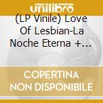(LP Vinile) Love Of Lesbian-La Noche Eterna + Los Dias No Vivi vinile