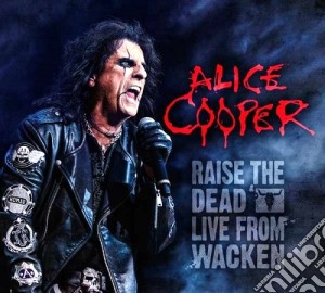 Alice Cooper - Raise The Dead - Live From Wacken (2 Cd+Blu-Ray) cd musicale di Alice Cooper