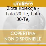 Zlota Kolekcja - Lata 20-Te, Lata 30-Te, cd