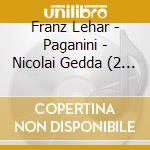 Franz Lehar - Paganini - Nicolai Gedda (2 Cd) cd