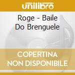 Roge - Baile Do Brenguele cd