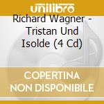 Richard Wagner - Tristan Und Isolde (4 Cd)